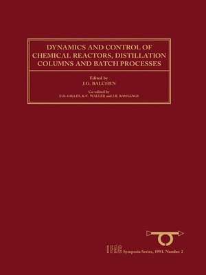 cover image of Dynamics and Control of Chemical Reactors, Distillation Columns and Batch Processes (DYCORD+ '92)